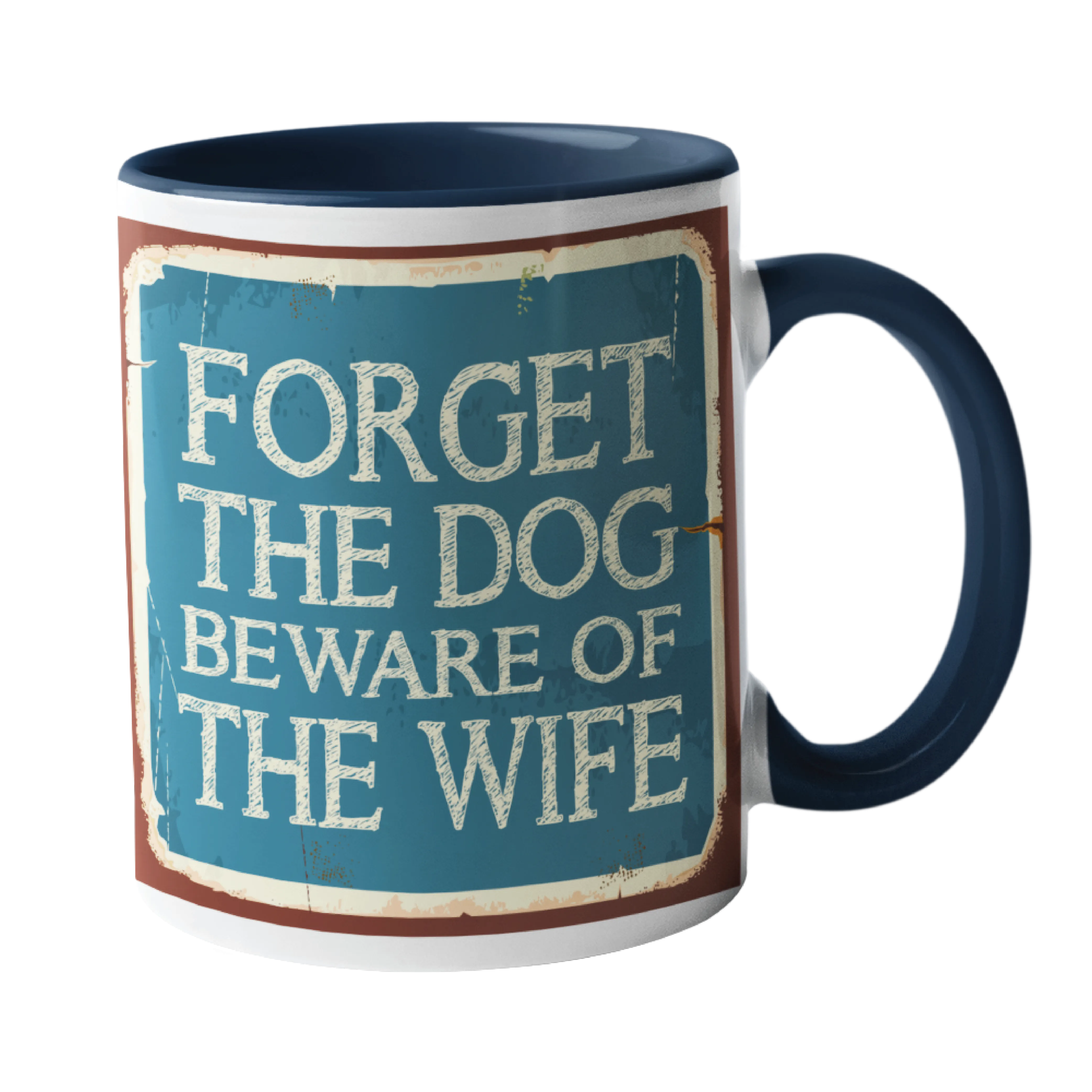 Forget The Dog, Beware of the Wife Humour Mug