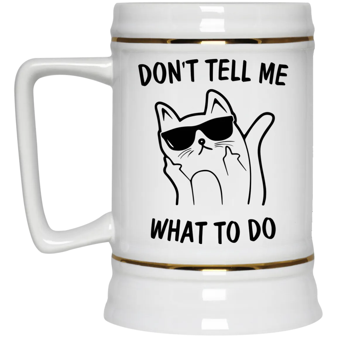 Funny Cat: Don't Tell Me What To Do Cat Mugs