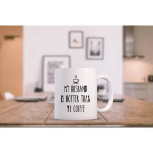 My Husband Is Hotter Than My Coffee Funny Mug - Valentines Day Gift