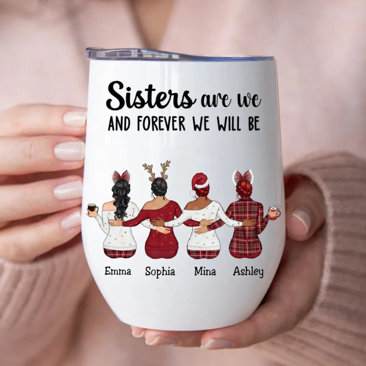 Sisters - Sisters Are We And Forever We Will Be - Personalized Wine Tumbler