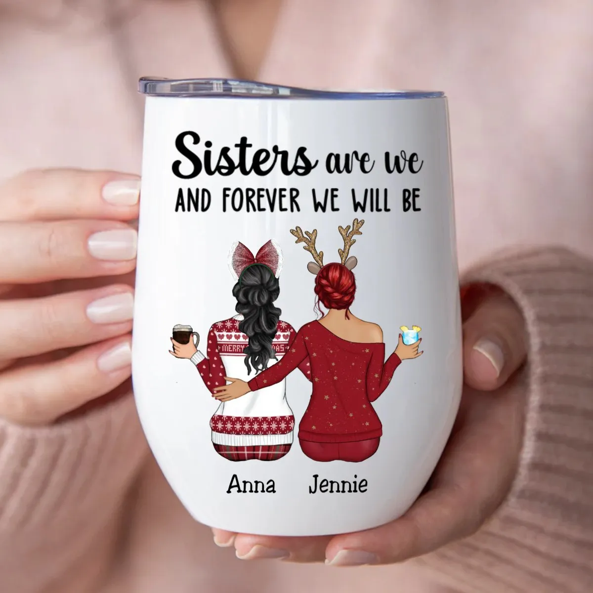 Sisters - Sisters Are We And Forever We Will Be - Personalized Wine Tumbler